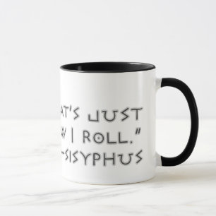 Caneca Isso é apenas como eu rolo --Sisyphus