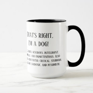 Caneca Isso mesmo, eu sou um cão