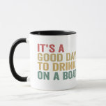 Caneca It's a Good Day To Drink on a Boat Funny Cruise<br><div class="desc">funny, traveling, vacation, summer, cruise, birthday, gift, beach, family, matching</div>