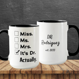 Caneca It's Miss Ms Mrs – Actually, It's Dr. Custom Name