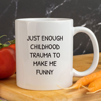 Caneca Já Chega de trauma infantil para me fazer engraçad