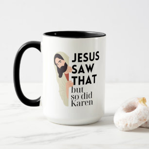 Caneca Jesus Viu Isso, Mas Karen Também Viu Cristão Eng