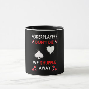 Caneca Jogadores de pôquer engraçados não morrem nós