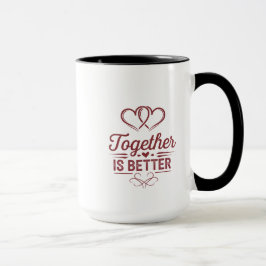 Caneca Juntos É Melhor - Design de Dia dos Namorados