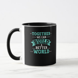 Caneca Juntos Podemos Construir um Mundo Melhor Mensagem