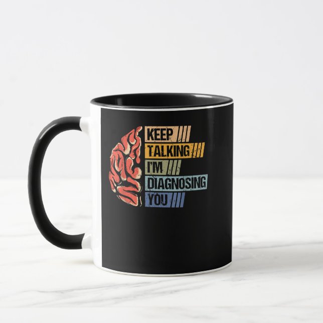 Caneca Keep Talking I'm Diagnosing You Psychology Psychol (Esquerda)