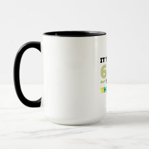 Caneca Levei 60 anos para parecer tão bem.