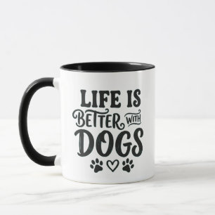 Caneca Life is Better With Dogs - Presente de Xíca
