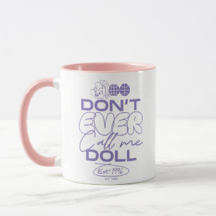 Caneca Lola "Nunca me chame de boneca"