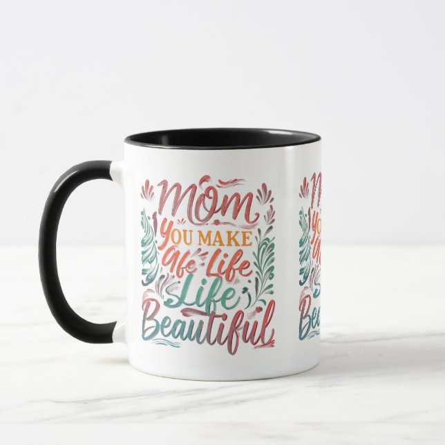 Caneca Mãe, Você Torna A Vida Bonita - Design de 11 oz Mu (Esquerda)