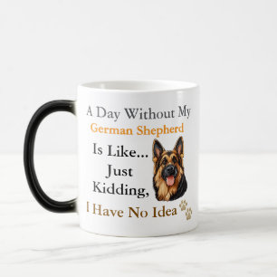 Caneca Mágica 1-Um Dia Sem Meu Pastor Alemão É Como-Meu Amor