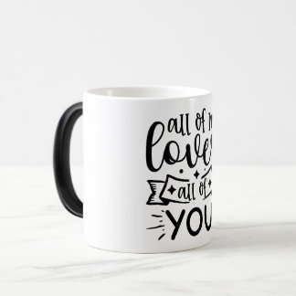 Caneca Mágica All of me loves all of you