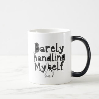 Caneca Mágica "Barely Handling Myself"