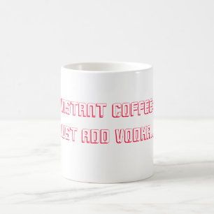 Caneca Mágica CAFÉ INSTANTÂNEO: Apenas adicione a vodca…