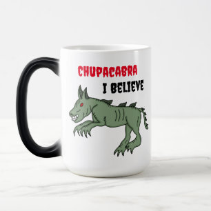Caneca Mágica Chupacabra   Eu acredito