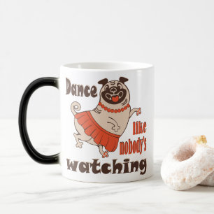 Caneca Mágica Dance como ninguém está assistindo Pug Dog feminin