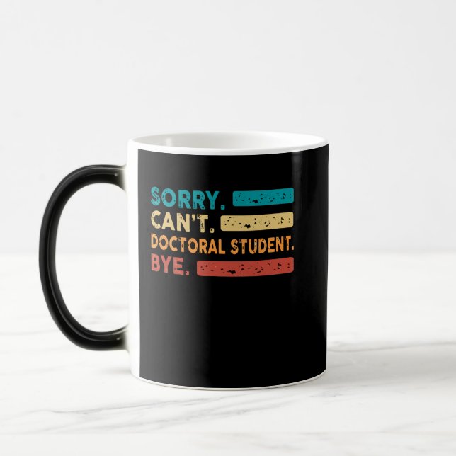 Caneca Mágica Desculpe, Estudante De Doutorado Cant Bye, Engraça (Esquerda)
