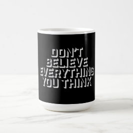 Caneca Mágica Don't Believe Everything You Think Mindful Wisdom