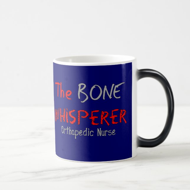 Caneca Mágica Enfermeira ortopédica "o WHISPERER do OSSO " (Direita)