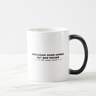 Caneca Mágica Espalhando o bom Karma, não o mau drama