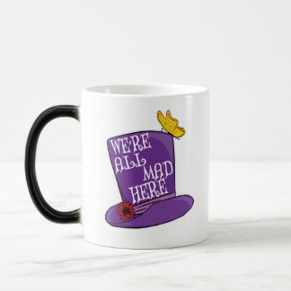 Caneca Mágica Estamos todos loucos aqui - Chapéu Mad Hatter