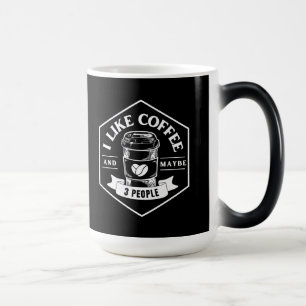 CANECA MÁGICA EU GOSTO DE CAFÉ E TALVEZ 3 PESSOAS, CAFÉ M DE 2 T