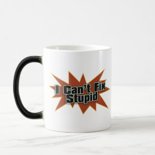 Caneca Mágica Eu não posso fixar Drinkwear estúpido