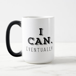 Caneca Mágica Eu Posso Eventualmente