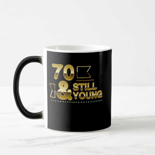 Caneca Mágica Golden 70 and still young 70th birthday quote (Esquerda)