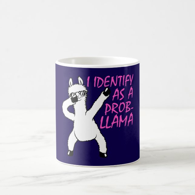 Caneca Mágica I Identify As A Probllama Cool Llama Problem Quote (Centro)