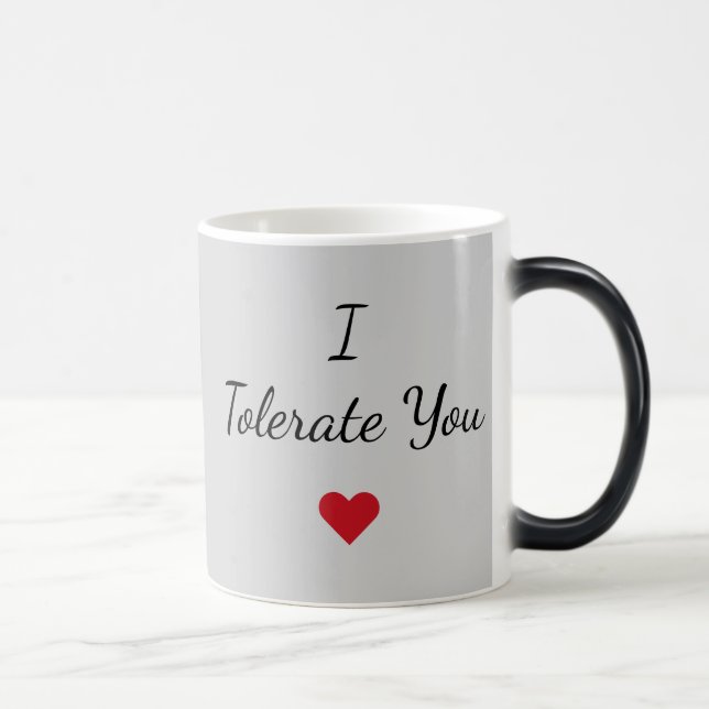 Caneca Mágica I Tolerate You Mug – Funny Valentine's Day Gift (Direita)