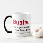 Caneca Mágica Mensagem Aparente Enganosa Anti-Theft Busted<br><div class="desc">Esta caneca engraçada é a maneira perfeita de pegar aqueles ladrões de caneca do escritório no ato! Parece ser uma caneca preta até enchê-la com líquido quente, então a mensagem parece deixar o cacifo de caneca saber que suas vias de perfuração foram expostas para todos verem! A mensagem diz: "Enganado!"...</div>