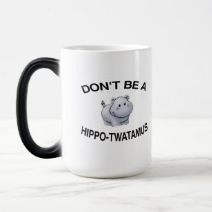 Caneca Mágica não seja um hippo twatamus