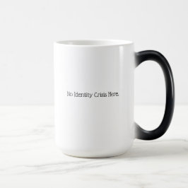 Caneca Mágica Nenhuma Crise De Identidade Aqui.