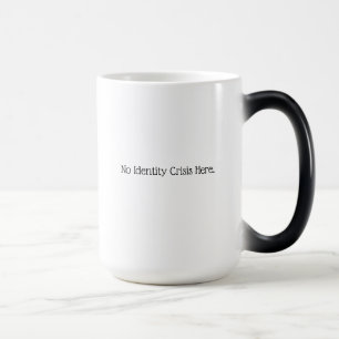Caneca Mágica Nenhuma Crise De Identidade Aqui.