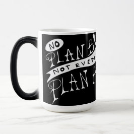 Caneca Mágica No Plan B Not Even Plan A