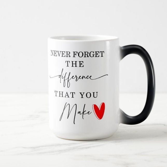 Caneca Mágica Nunca Esqueça A Diferença Que Você Faz Mug (Direita)
