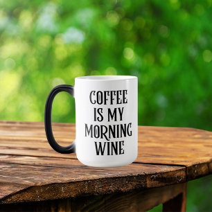 Caneca Mágica O Café É Meu Vinho da Manhã Citação Divertida