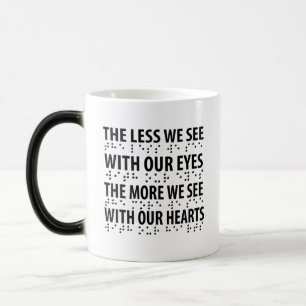 Caneca Mágica Quanto menos Vemos Com Os Nossos Olhos - Cegueira 