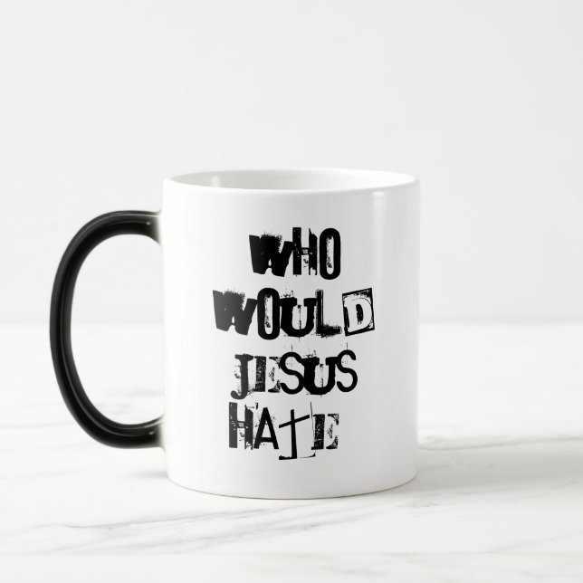 Caneca Mágica Quem Jesus odiaria? (Esquerda)