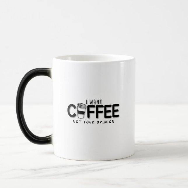 Caneca Mágica Quero Café Não Sua Opinião (Esquerda)