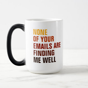 Caneca Mágica Sarcástico Nenhum Dos Seus Emails Me Faz Rir