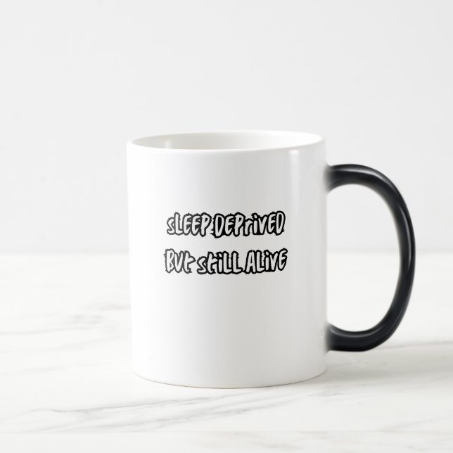 Caneca Mágica sleep deprived but still alive (Direita)