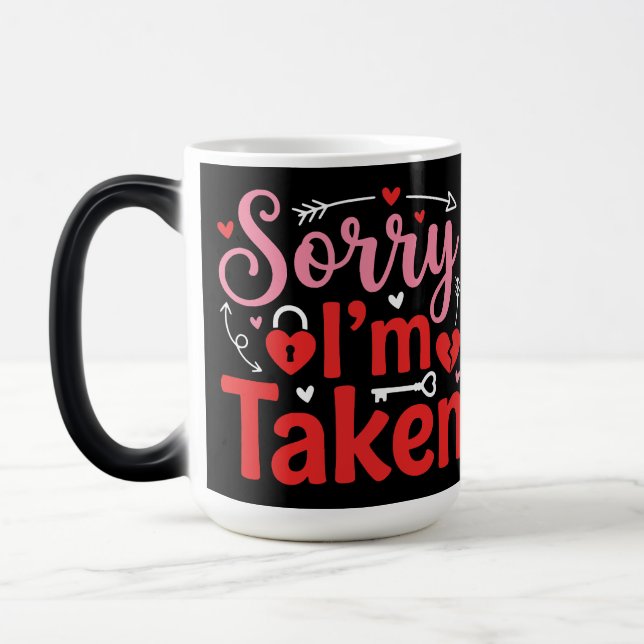 Caneca Mágica Sorry I’m Taken Funny Valentine Relationship Desig (Esquerda)