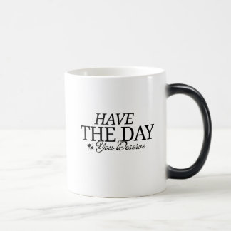 Caneca Mágica Tenha o Dia que Você Merece