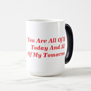 Caneca Mágica Você É Todo o Meu Hoje
