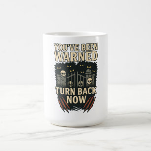 Caneca Mágica Você foi avisado - volte agora um aviso engraçado