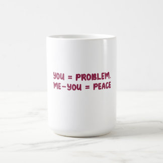 Caneca Mágica Você = Problema Eu - Você = Paz Citação Engraçada