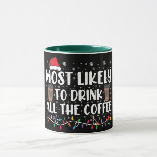 Caneca Mais Propenso a Beber Todo o Café Natal 