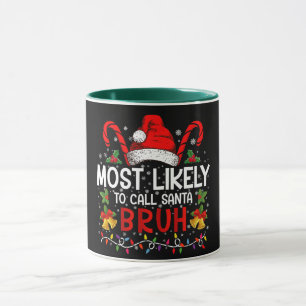 Caneca Mais Propenso a Chamar Papai Noel de Bruh Natal Di